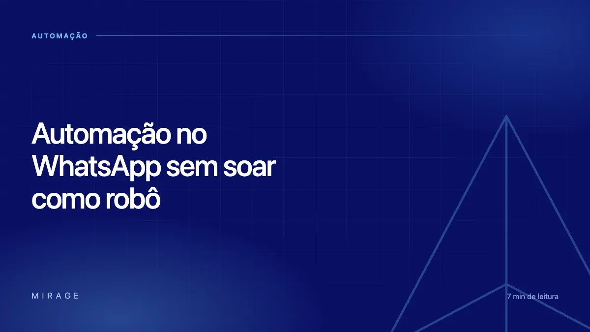 Automação no WhatsApp sem soar como robô